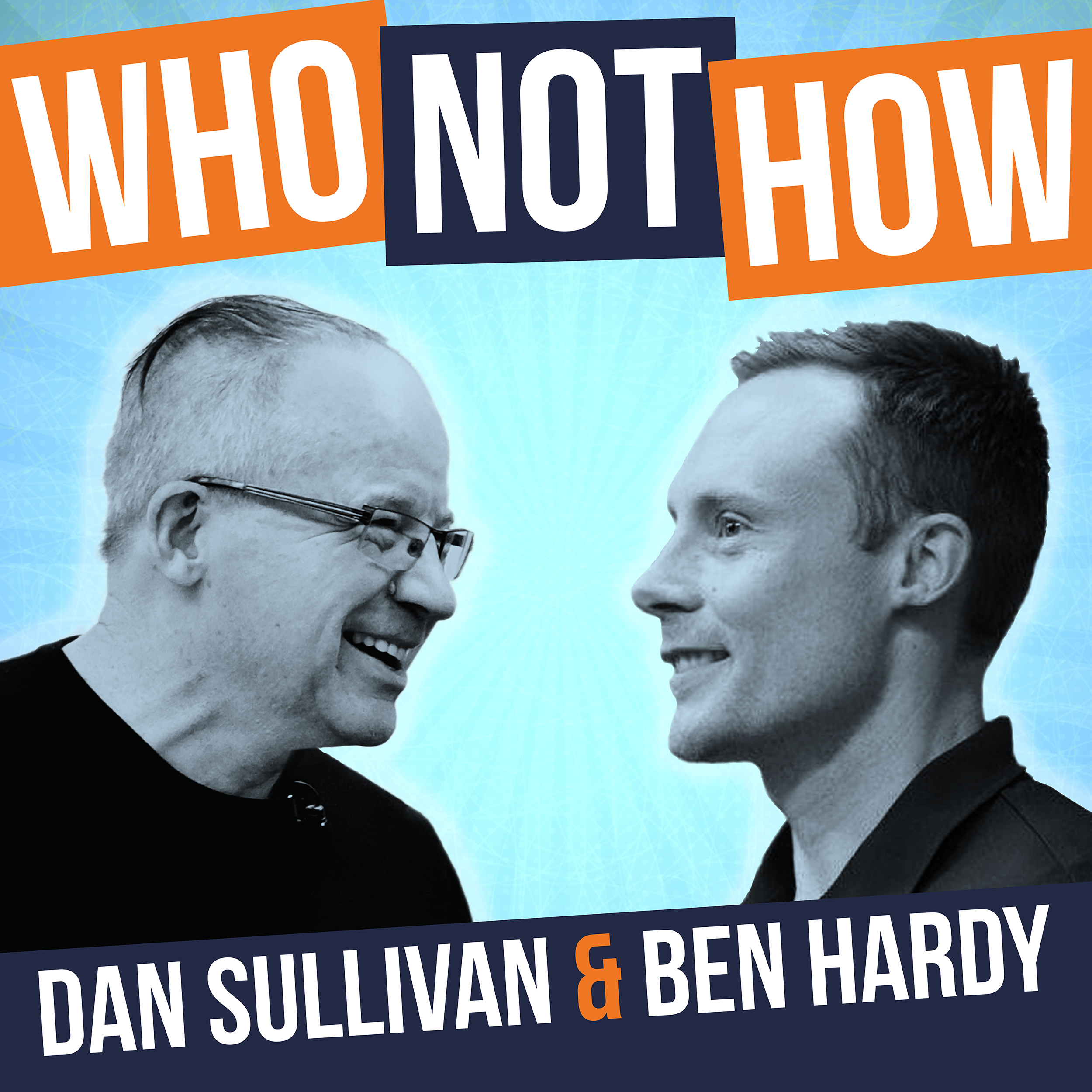 Whonothow Podcast With Dan Sullivan And Ben Hardy Strategic Coach